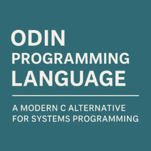 Odin Programming Language: The Ultimate and Powerful C Alternative for ...